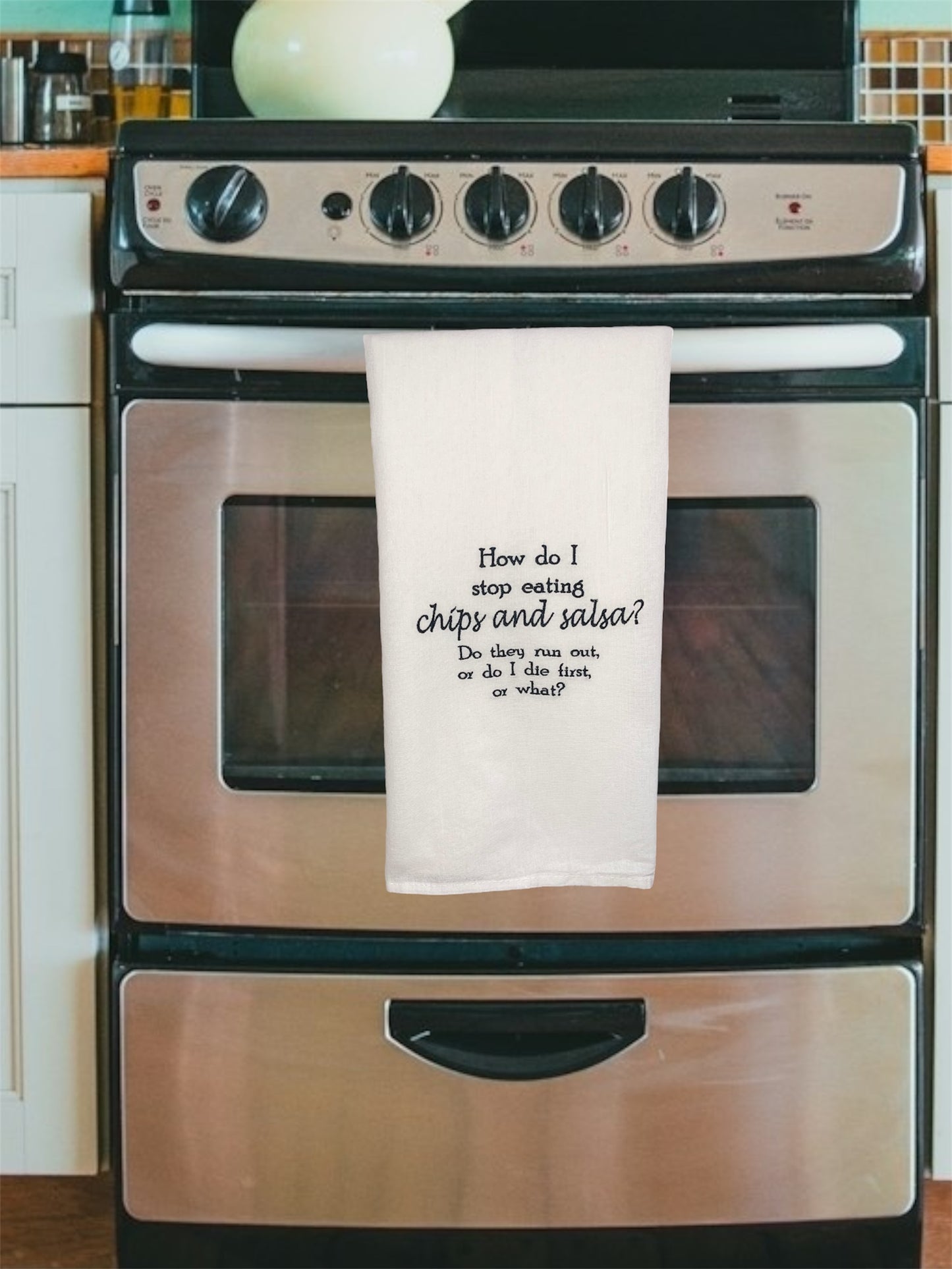 How Do I Stop Eating Chips and Salsa? Embroidered Towel