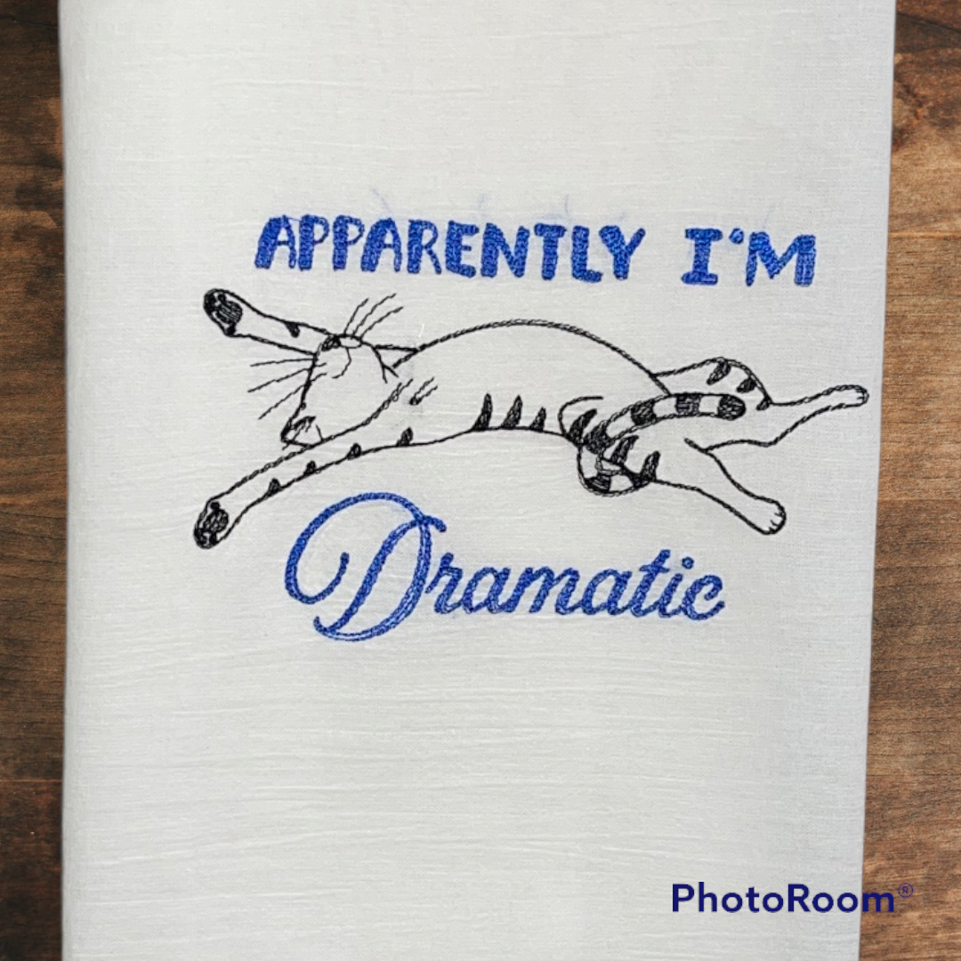 Apparently, I'm Dramatic Embroidered Kitchen Towel