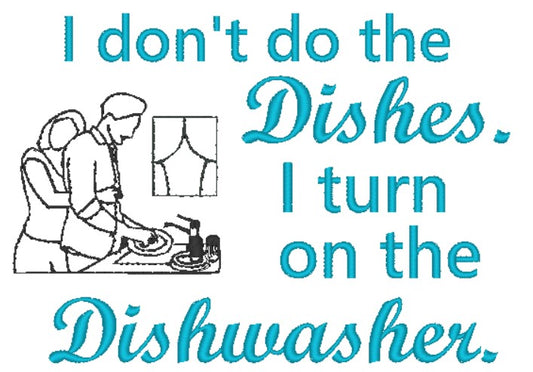 Digital Embroidery Pattern "I turn on the dishwasher"