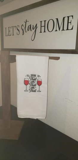 I'll Drink to That Embroidered Towel