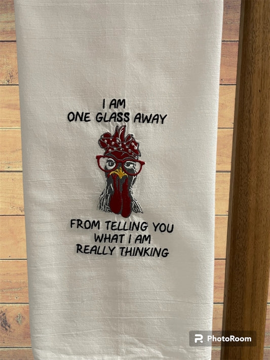 I am One Glass Away Embroidered Kitchen Towel