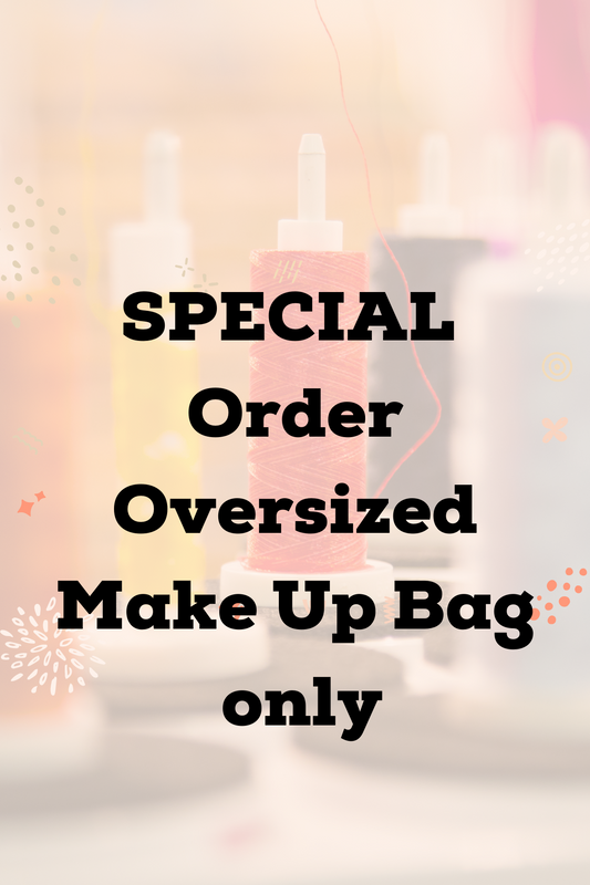 SPECIAL ORDER Oversized Make Up Bag only