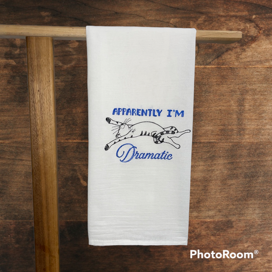 Apparently, I'm Dramatic Embroidered Kitchen Towel
