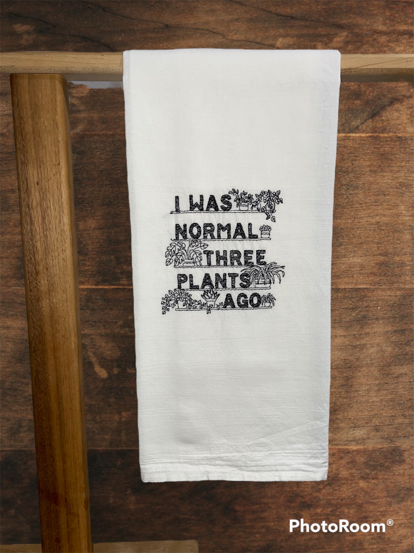 I Was Normal 3 Plants Ago Embroidered Kitchen Towel