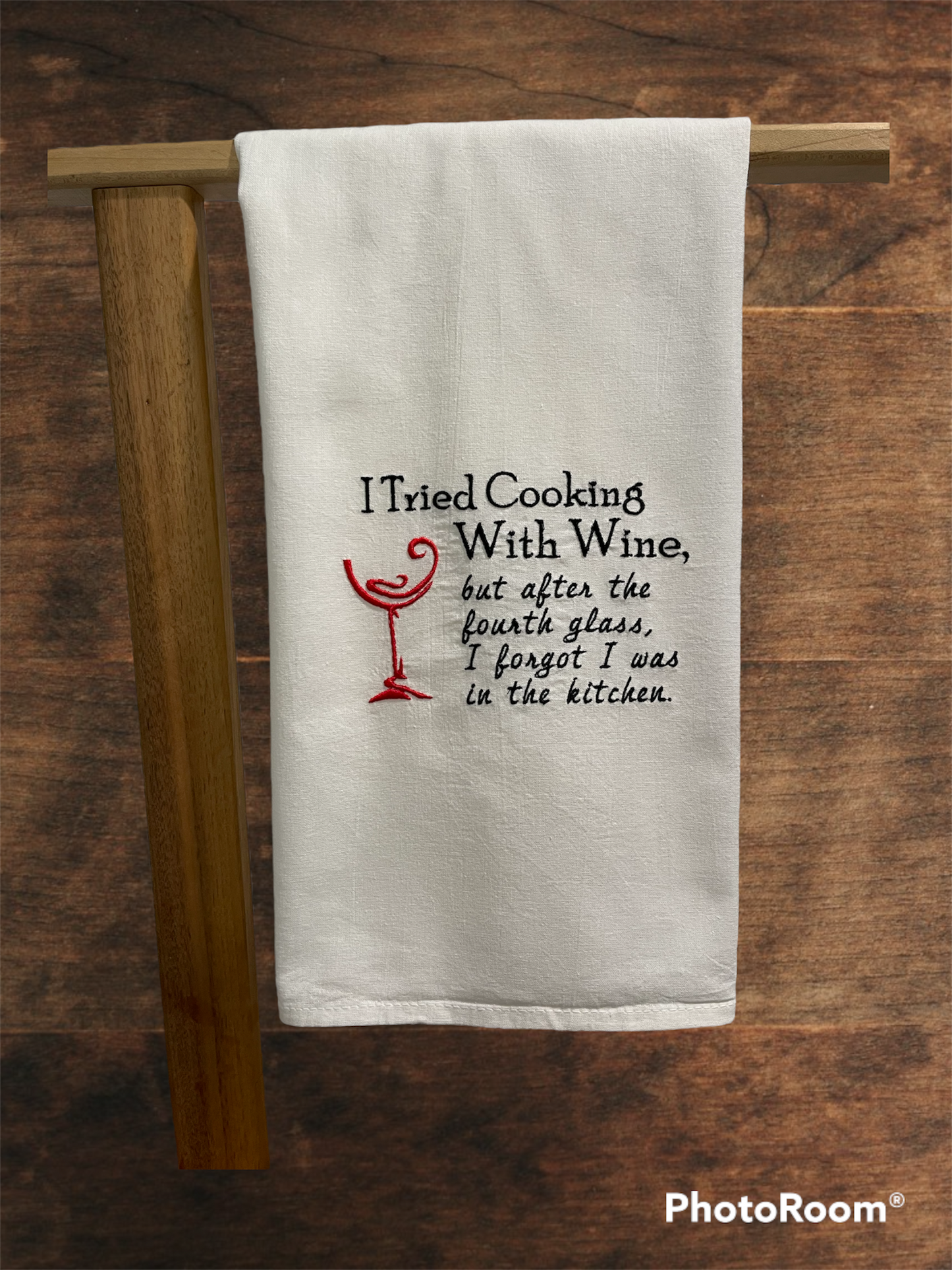 I Tried Cooking with Wine Embroidered Towel