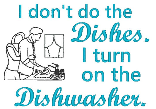 Digital Embroidery Pattern "I turn on the dishwasher"
