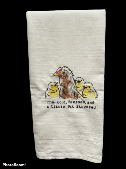 Thankful, Blessed and a Little Bit Stressed Embroidered Towel