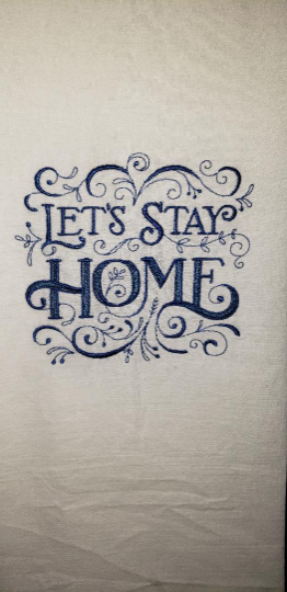 Let's Stay Home Embroidered Towel