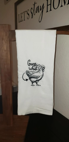 Guess What, Chicken Butt Embroidered Kitchen Towel