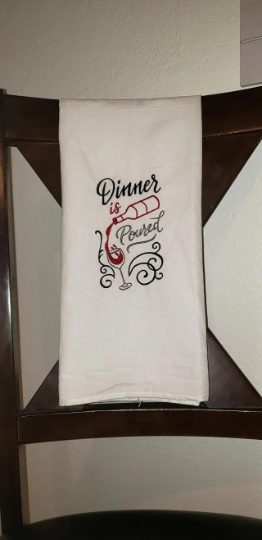 Dinner is Poured Embroidered Tea Towel