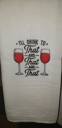 I'll Drink to That Embroidered Towel