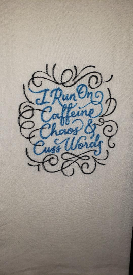 I Run on Caffeine, Chaos, and Cuss Words Embroidered Towel