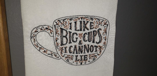 I Like Big Cups and I Cannot Lie Embroidered Towel