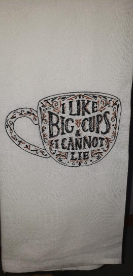 I Like Big Cups and I Cannot Lie Embroidered Towel