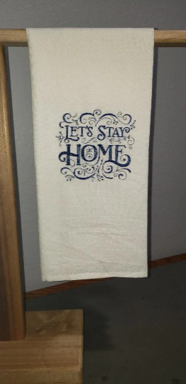 Let's Stay Home Embroidered Towel